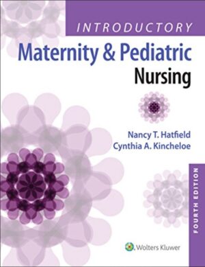 Introductory Maternity and Pediatric Nursing 4th Edition Hatfield Test Bank