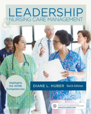 Leadership and Nursing Care Management 6th Edition Huber Test Bank