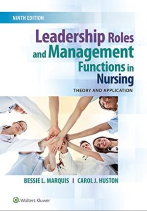 Leadership Roles and Management Functions in Nursing 9th Edition Test Bank