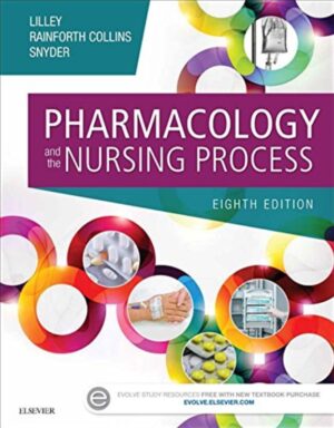 Pharmacology and the Nursing Process 8th Edition Lilley Test Bank