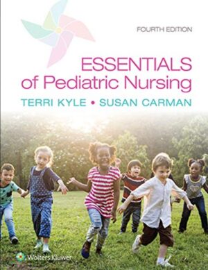 Essentials of Pediatric Nursing 4th Edition Kyle Carman Test Bank